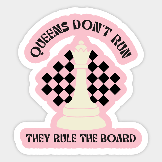 Queens don't run, they rule the board chess Sticker by TheRelaxedWolf